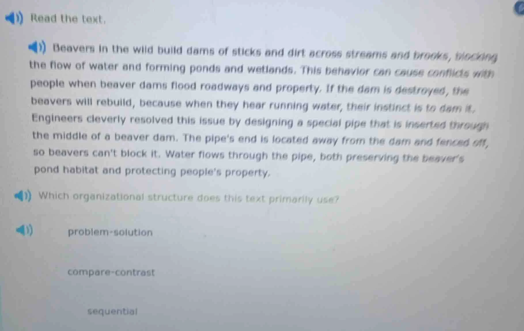 1) read the text. 2) beavers in the wild build dams of sticks and dirt …