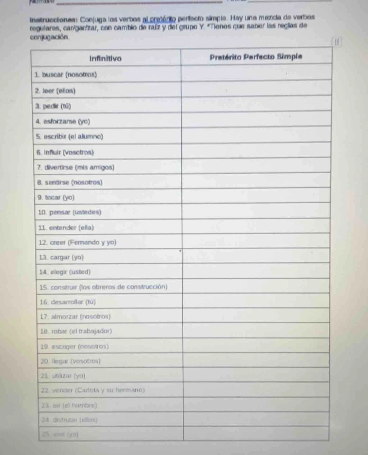 instrucciones: conjuga los verbos al pretérito perfecto simple. hay una…