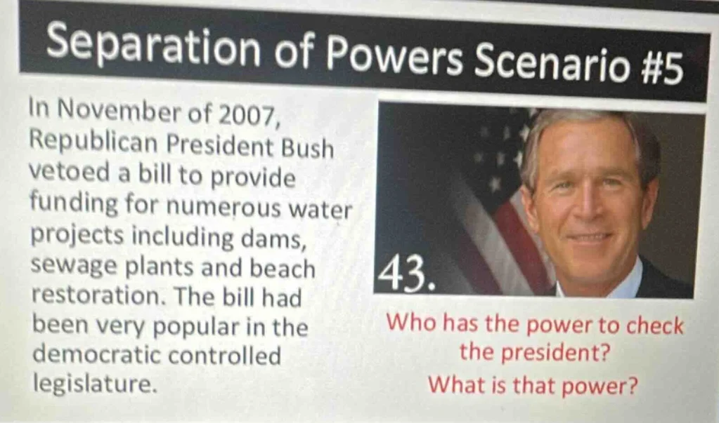 separation of powers scenario #5 in november of 2007, republican presid…
