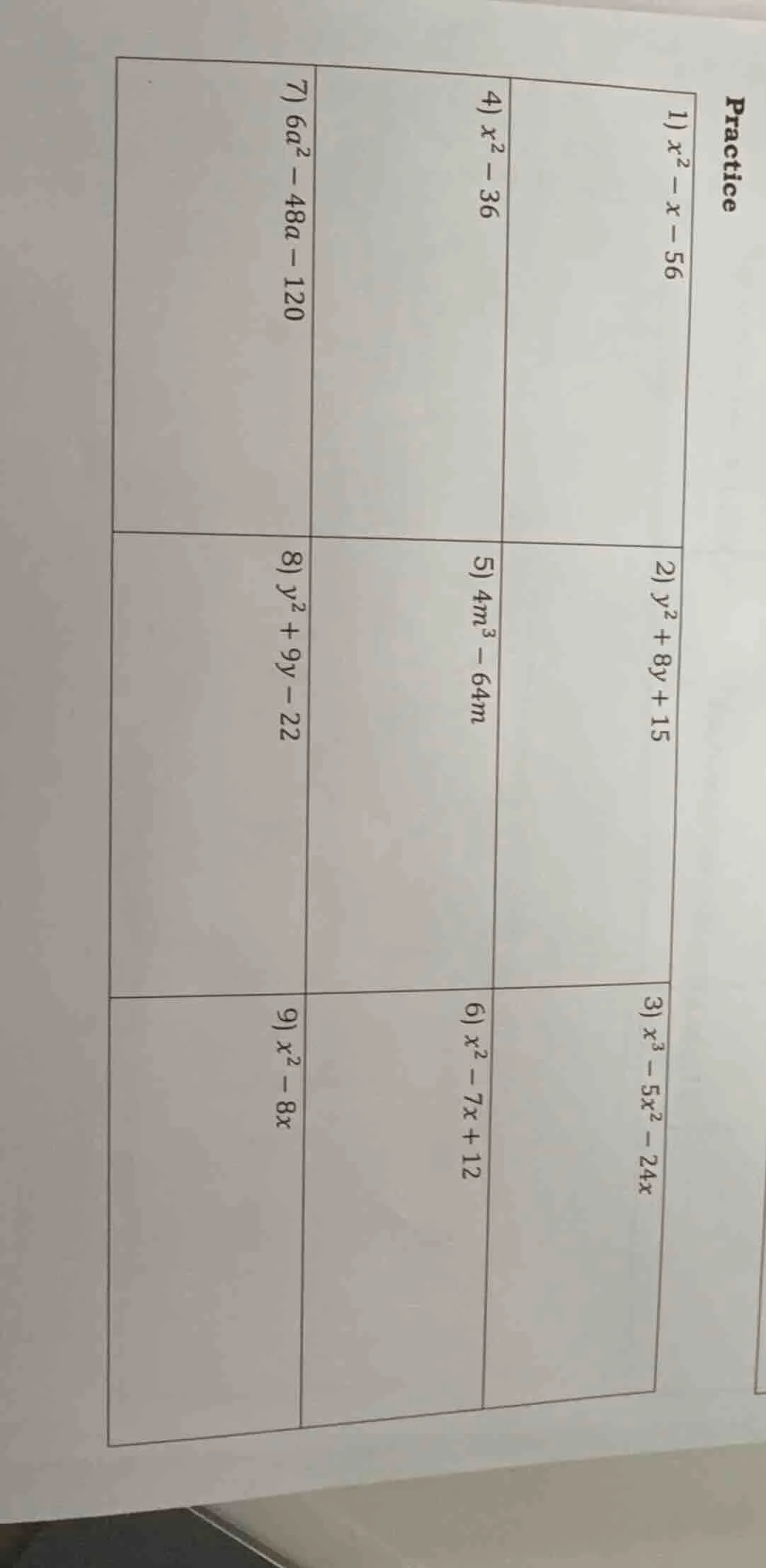 practice 1) $x^{2}-x-56$ 2) $y^{2}+8y+15$ 3) $x^{3}-5x^{2}-24x$ 4) $x^{…