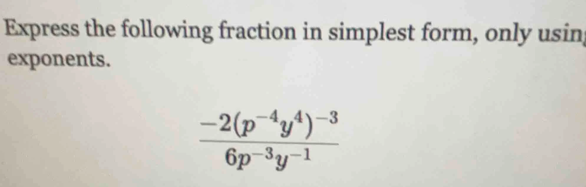 express the following fraction in simplest form, only using exponents. …