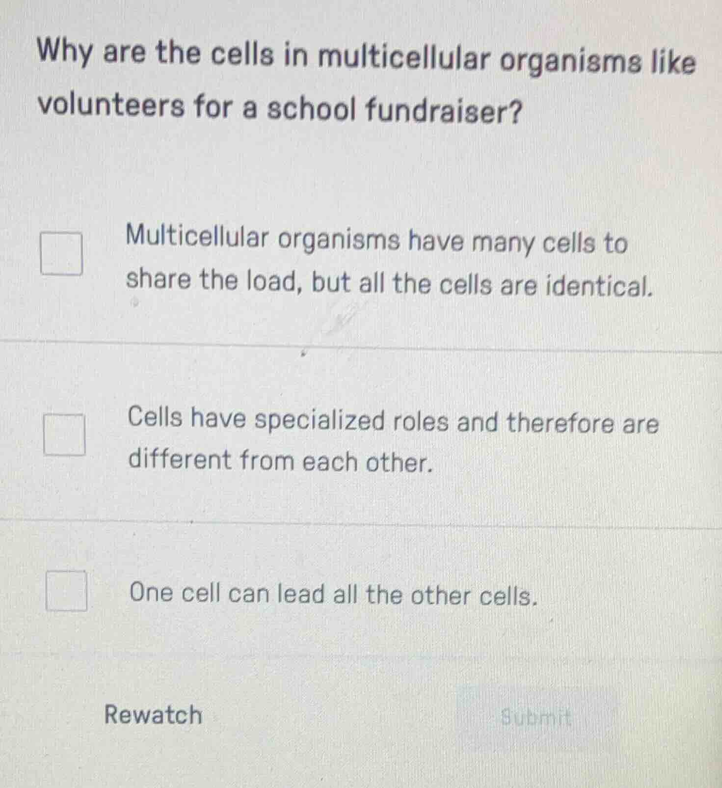 why are the cells in multicellular organisms like volunteers for a scho…