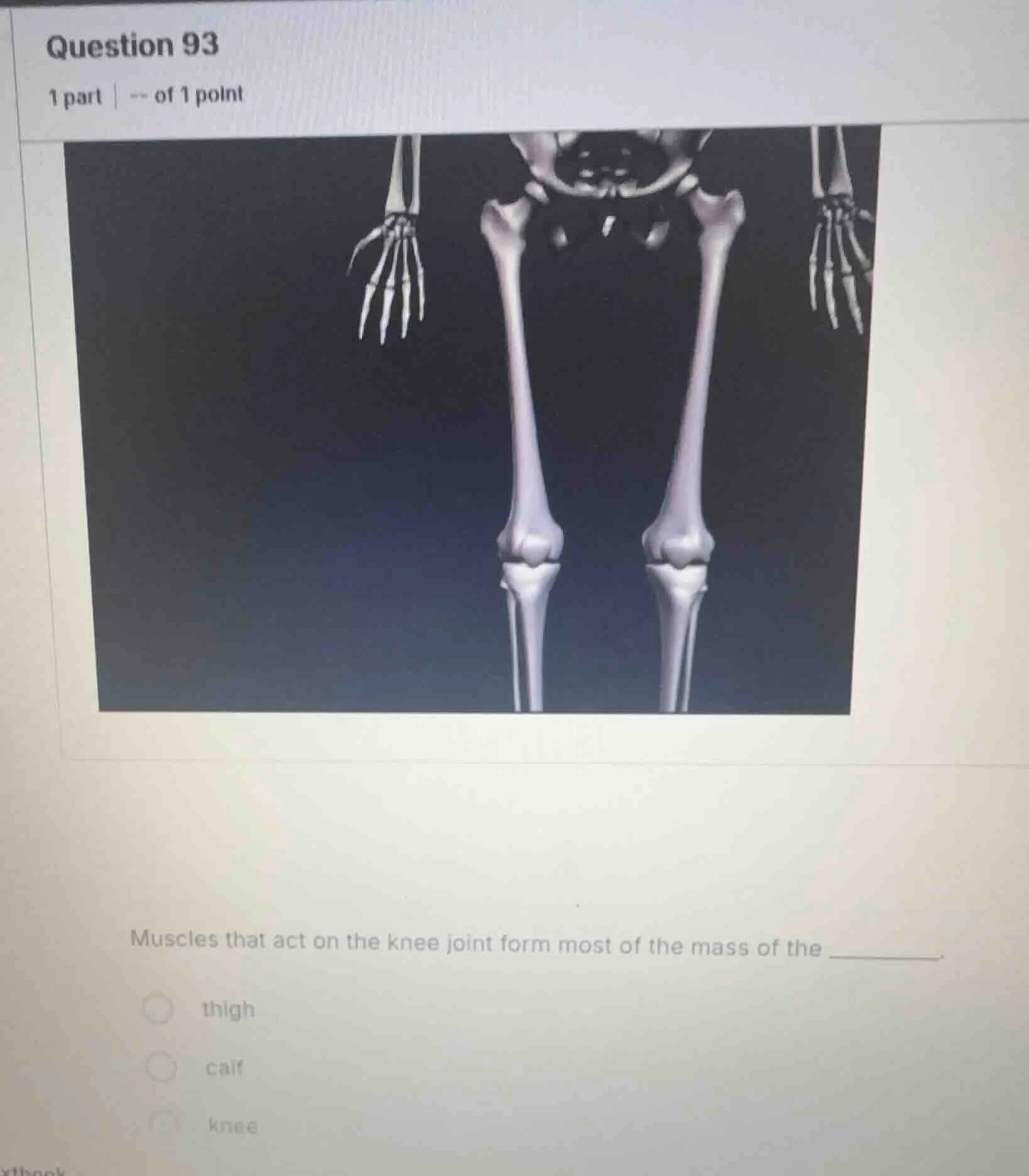question 93 1 part | -- of 1 point muscles that act on the knee joint f…