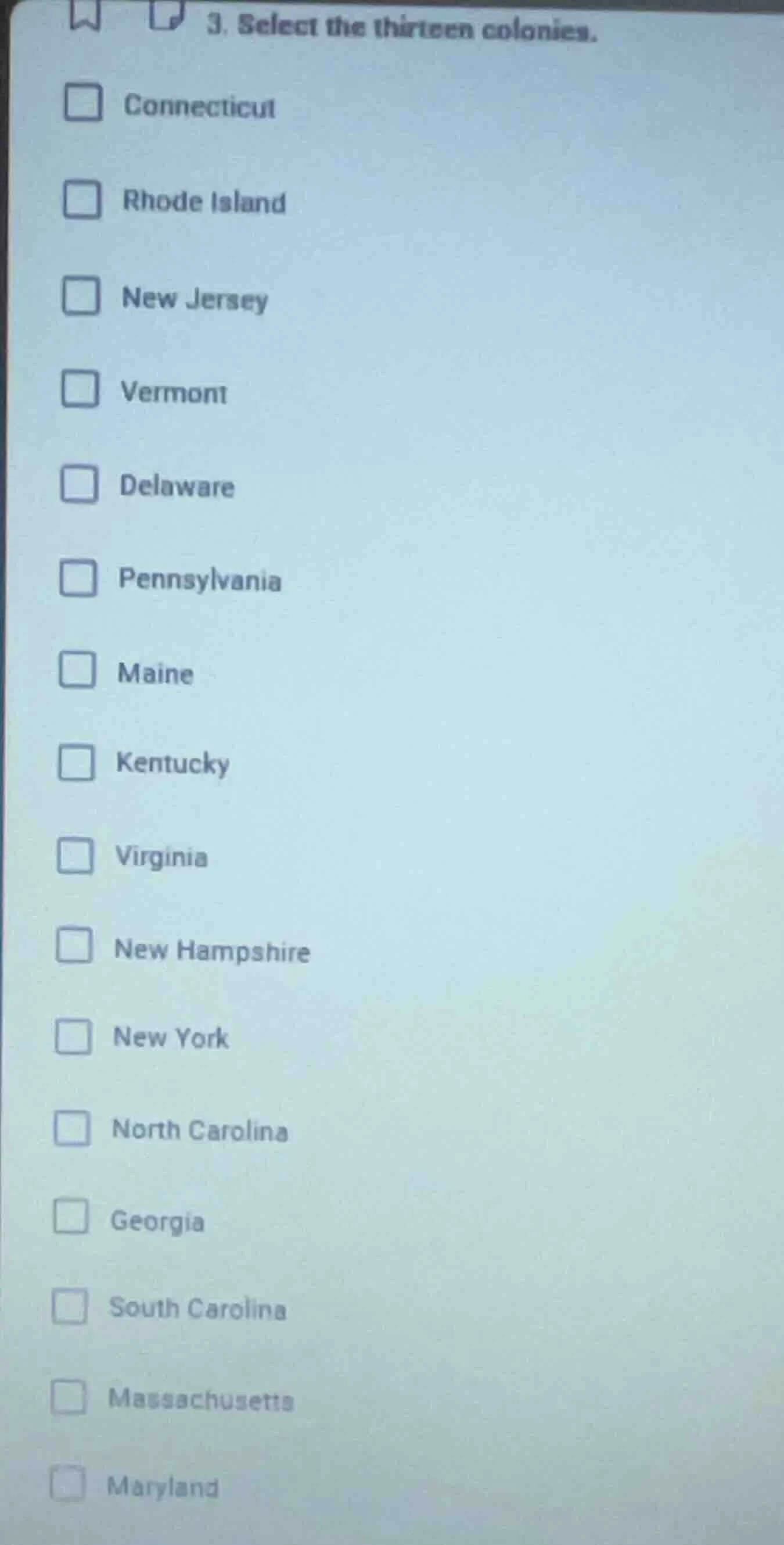 3. select the thirteen colonies. connecticut rhode island new jersey ve…