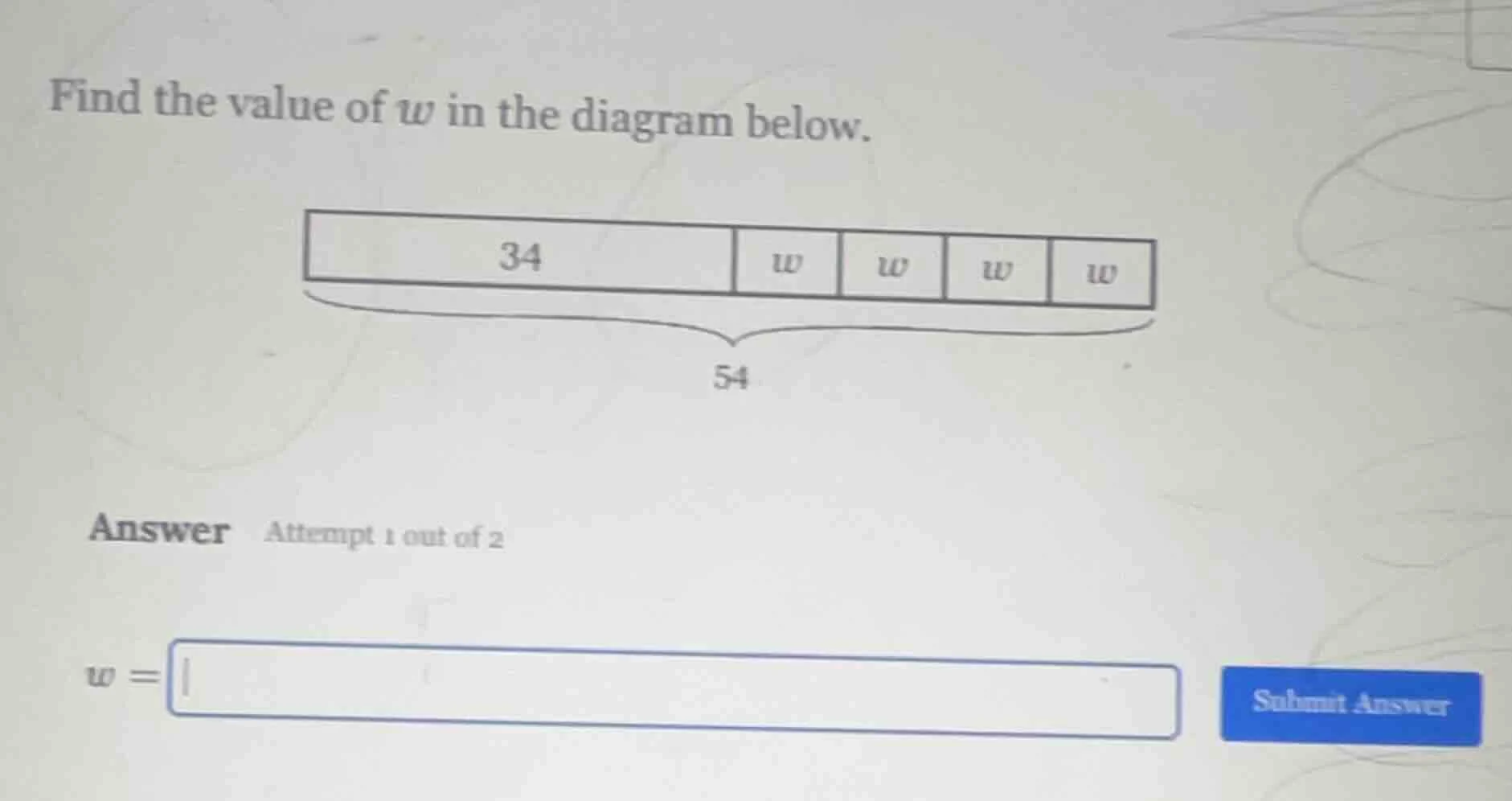 find the value of $w$ in the diagram below. 34 $w$ $w$ $w$ $w$ 54 answe…