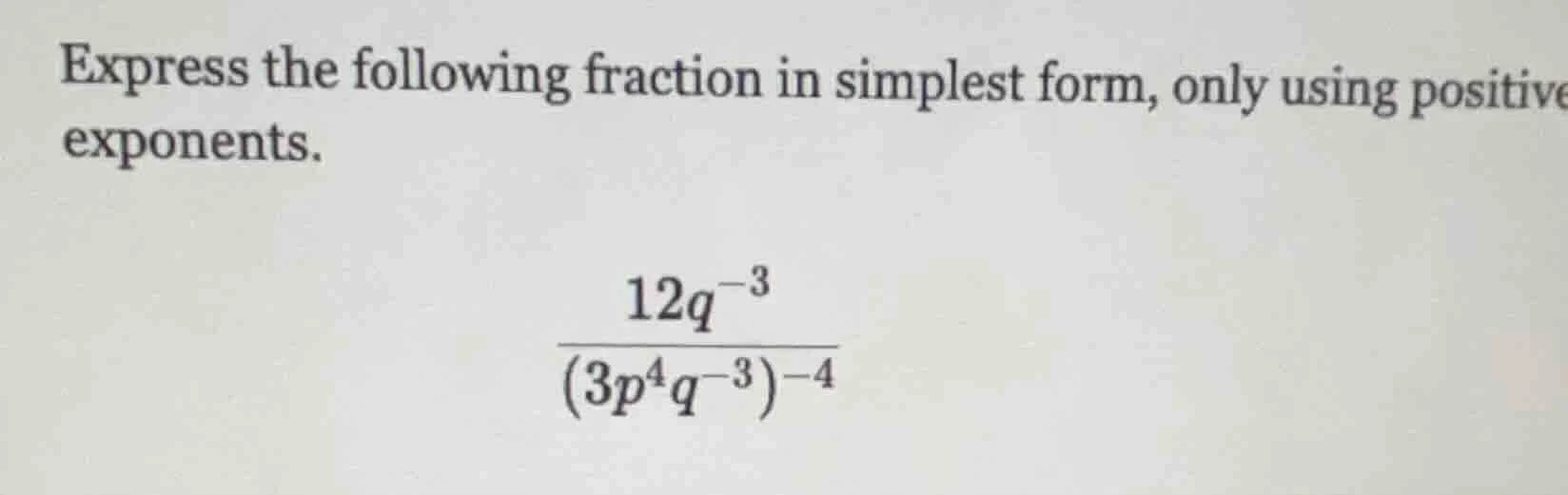 express the following fraction in simplest form, only using positive ex…