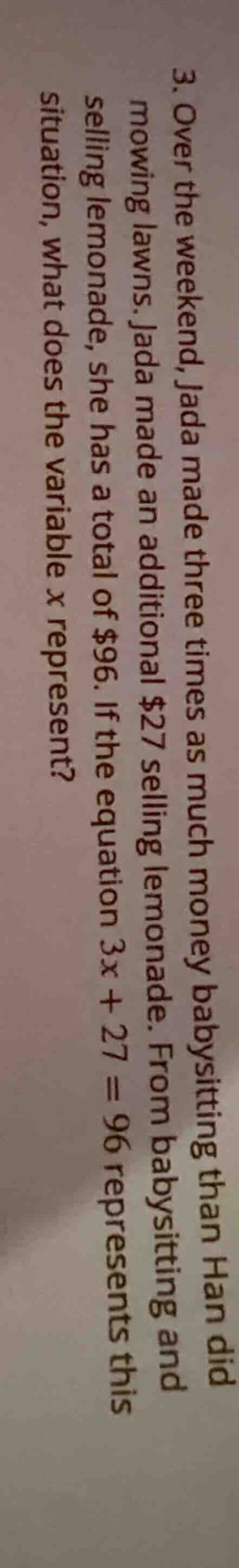 3. over the weekend, jada made three times as much money babysitting th…