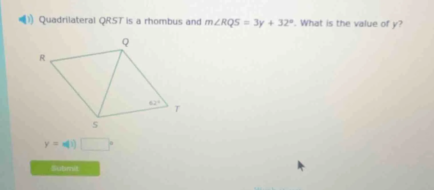 quadrilateral qrst is a rhombus and $m\\angle rqs = 3y + 32^\\circ$. wh…