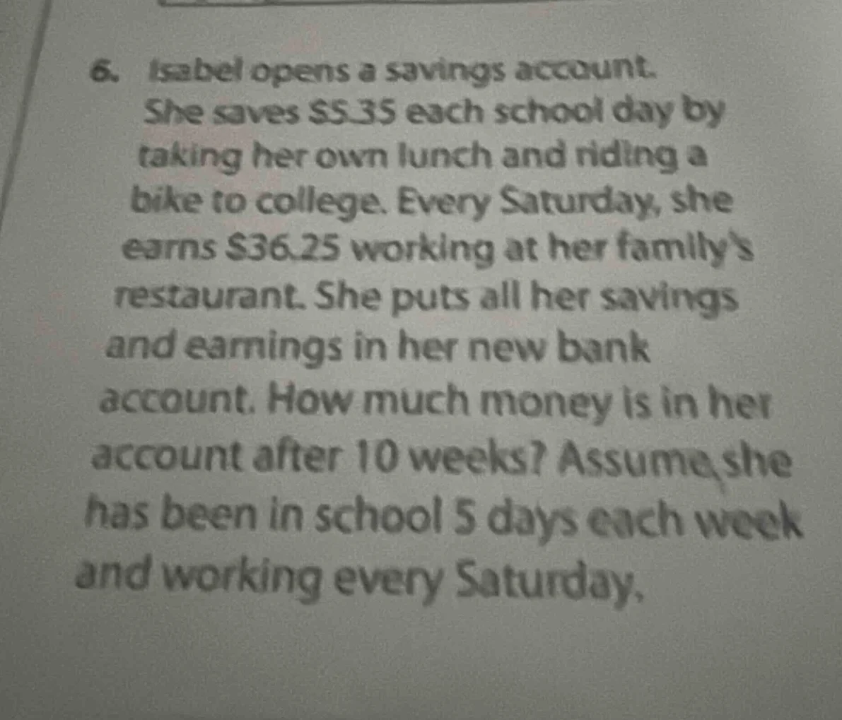 6. isabel opens a savings account. she saves $5.35 each school day by t…