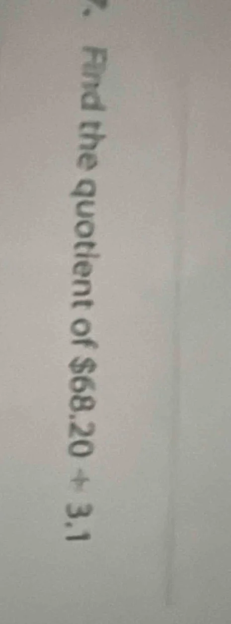 find the quotient of $68.20 \\div 3.1$