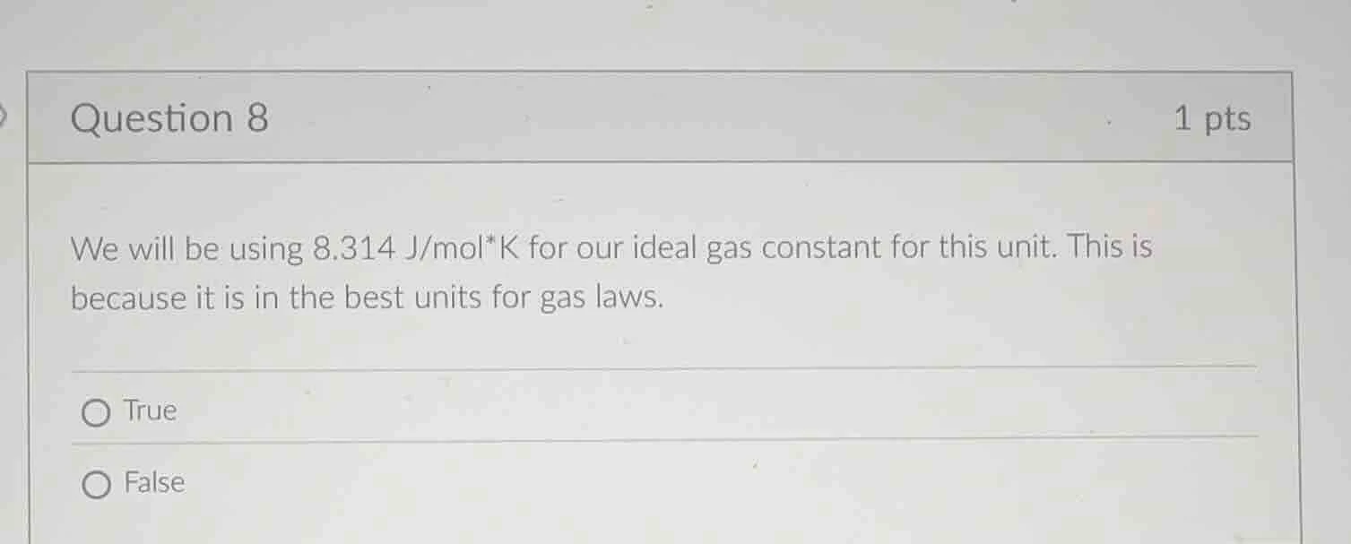 question 8 1 pts we will be using 8.314 j/mol*k for our ideal gas const…