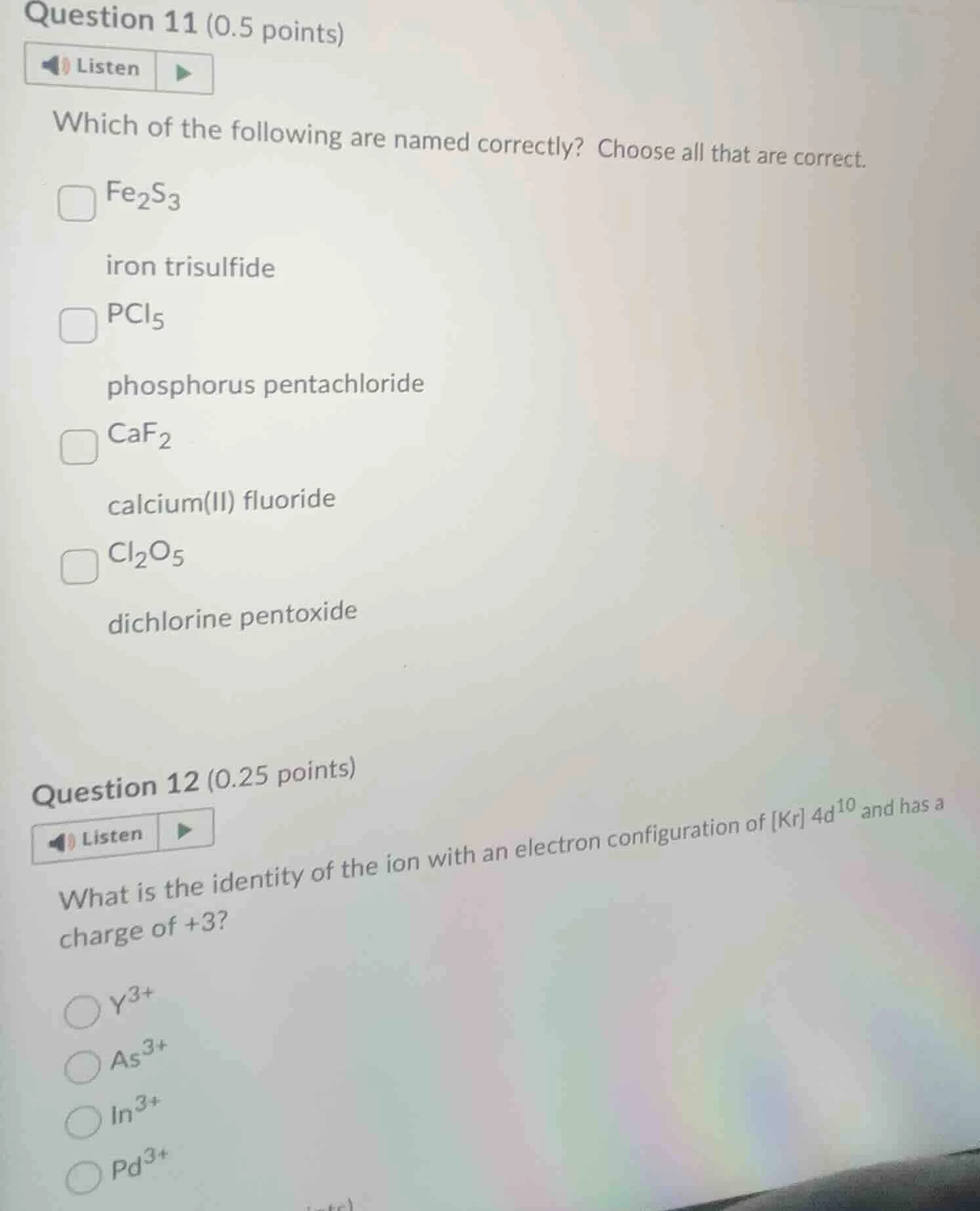 question 11 (0.5 points)listenwhich of the following are named correctl…