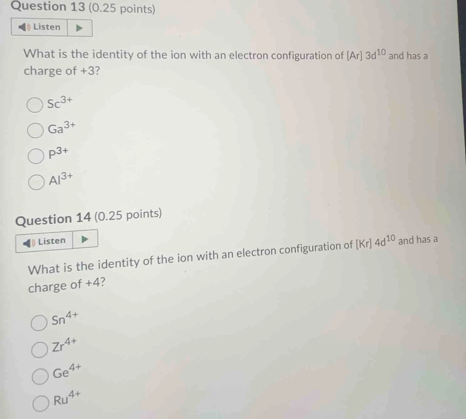 question 13 (0.25 points)listenwhat is the identity of the ion with an …