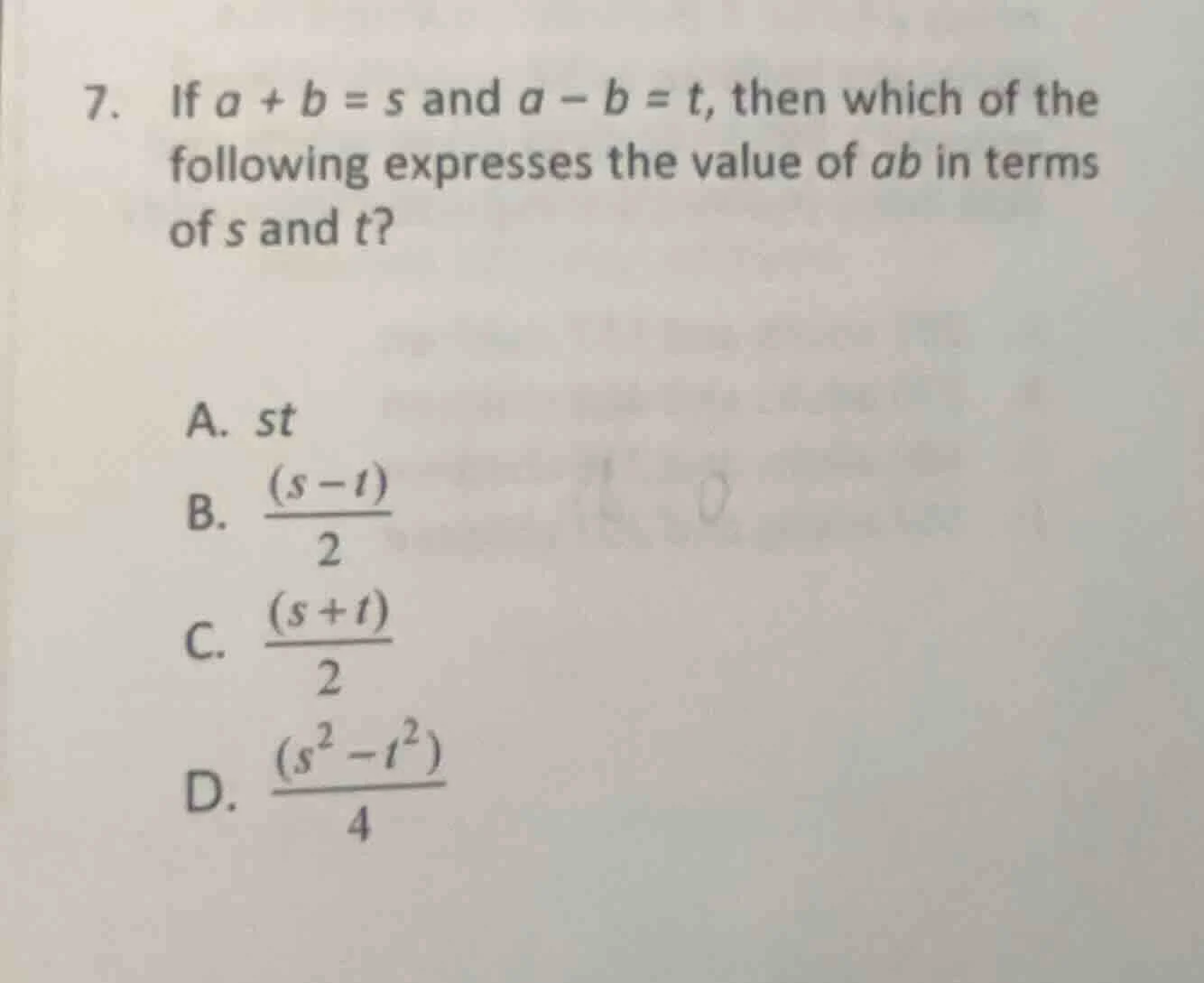 7. if $a + b = s$ and $a - b = t$, then which of the following expresse…