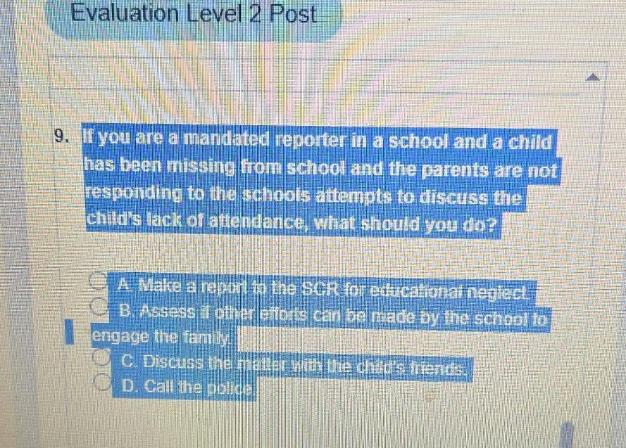 evaluation level 2 post 9. if you are a mandated reporter in a school a…