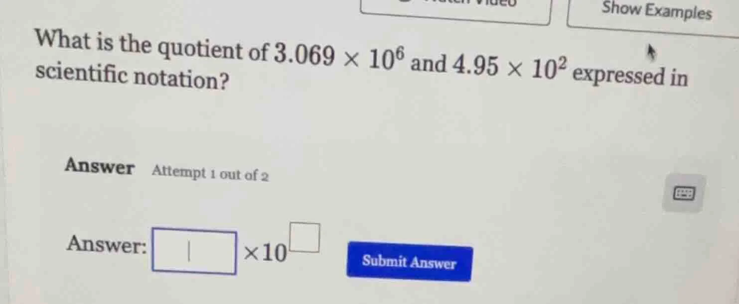 what is the quotient of $3.069 \\times 10^6$ and $4.95 \\times 10^2$ ex…