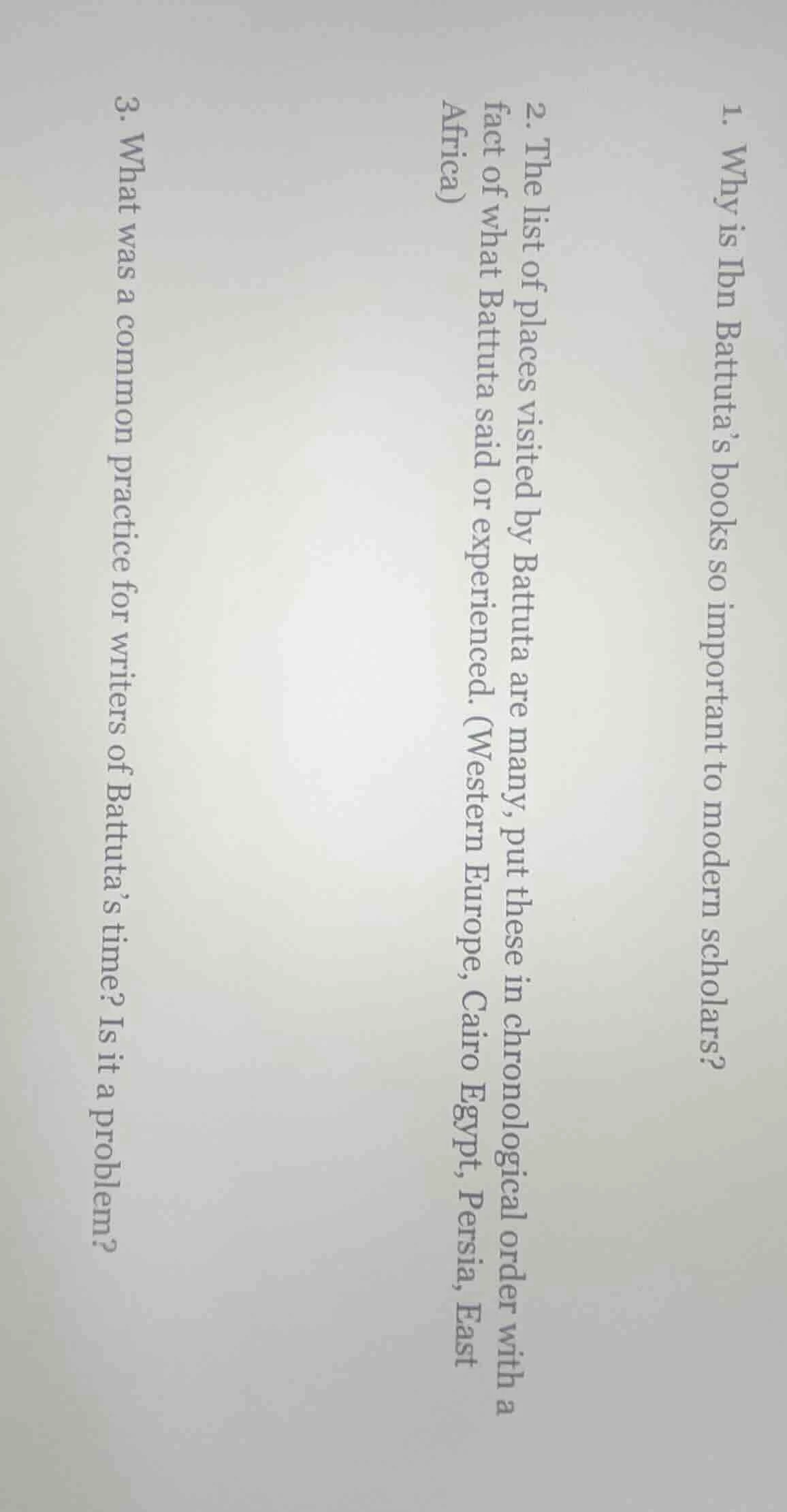 1. why is ibn battutas books so important to modern scholars?2. the lis…