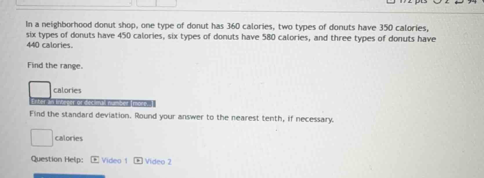 in a neighborhood donut shop, one type of donut has 360 calories, two t…