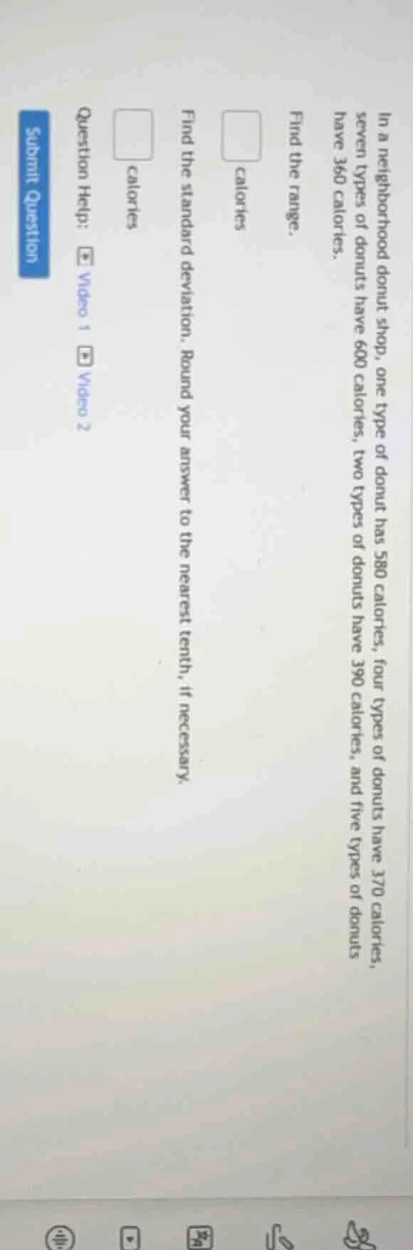 in a neighborhood donut shop, one type of donut has 580 calories, four …