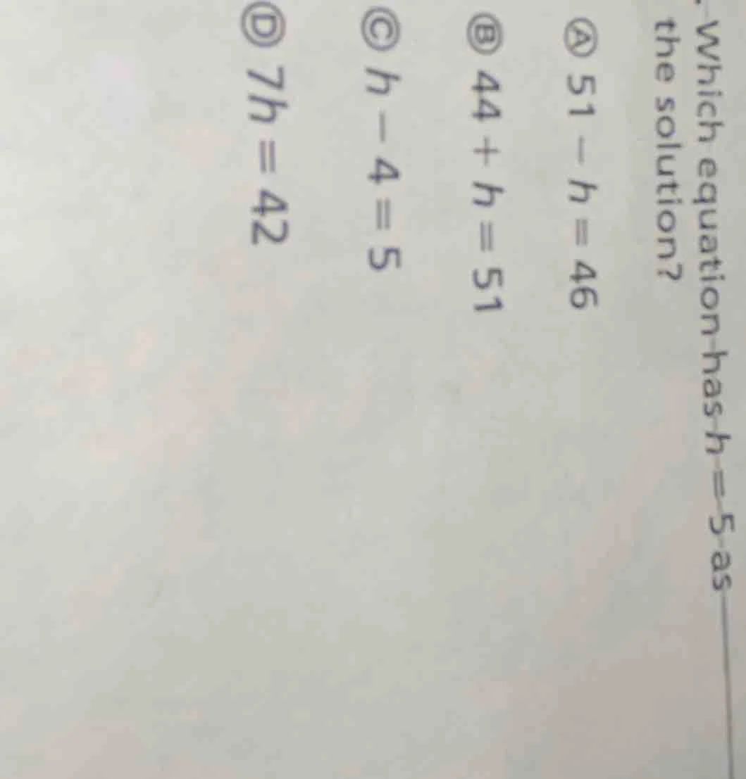 which equation has $h=5$ as the solution? $\boldsymbol{\textcircled{a}}…