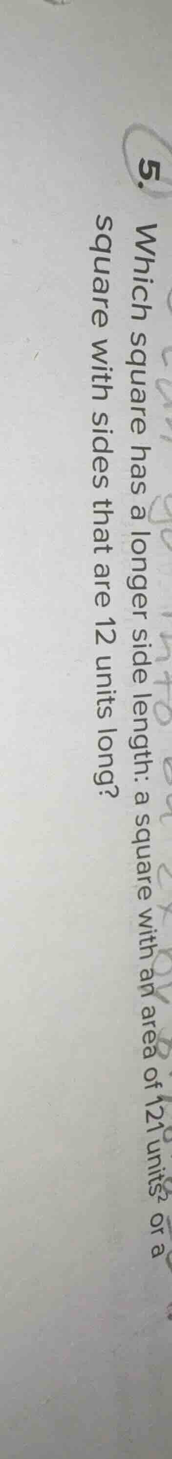 5. which square has a longer side length: a square with an area of 121 …