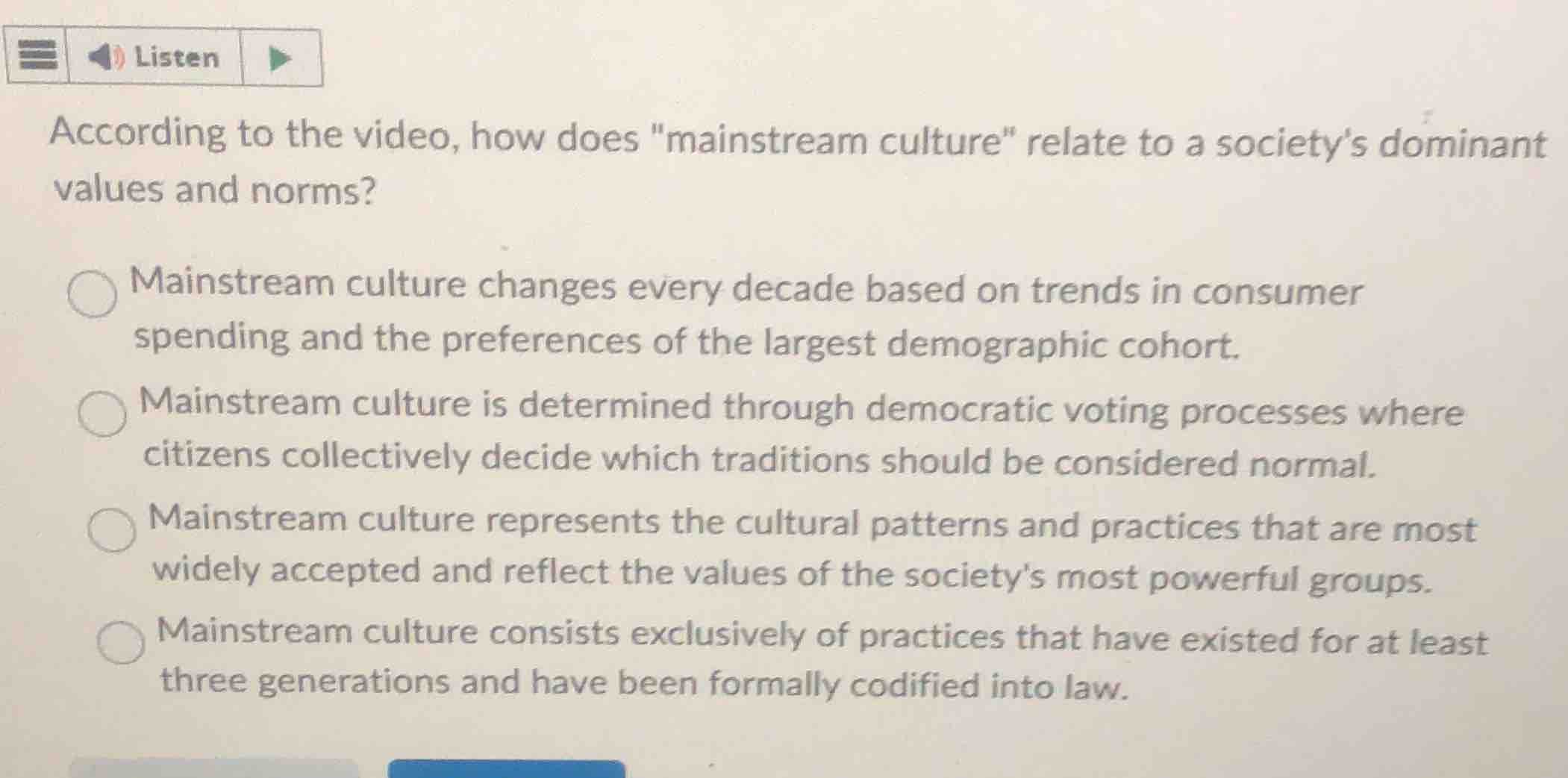 listen according to the video, how does \mainstream culture\ relate to …