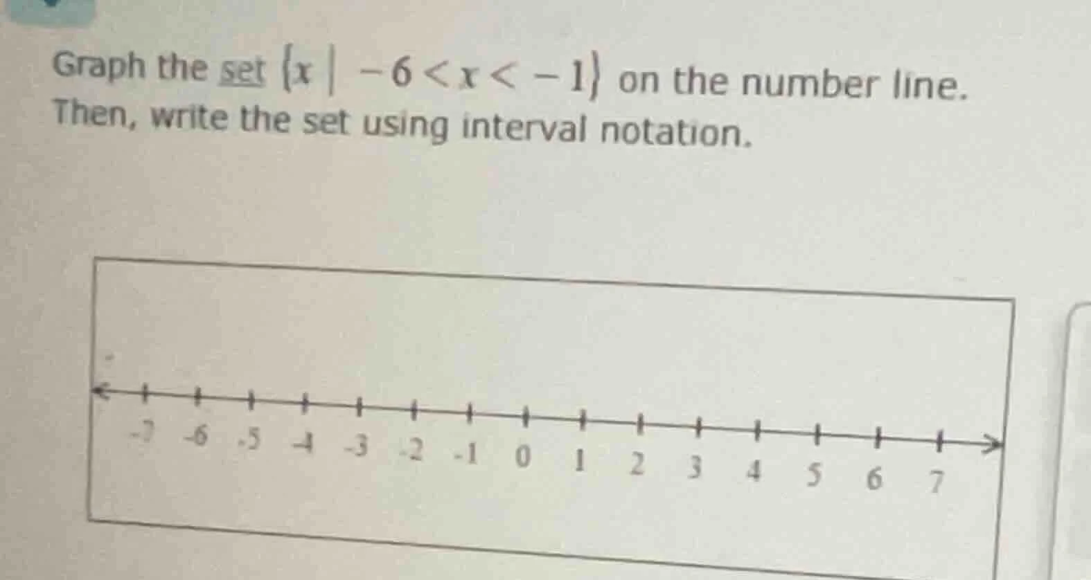 graph the set ${x mid -6 < x < -1}$ on the number line. then, write the…