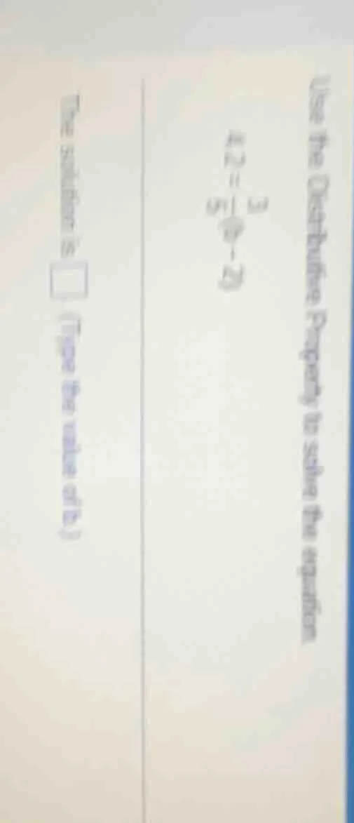 use the distributive property to solve the equation. $4.2 = \\frac{3}{5…