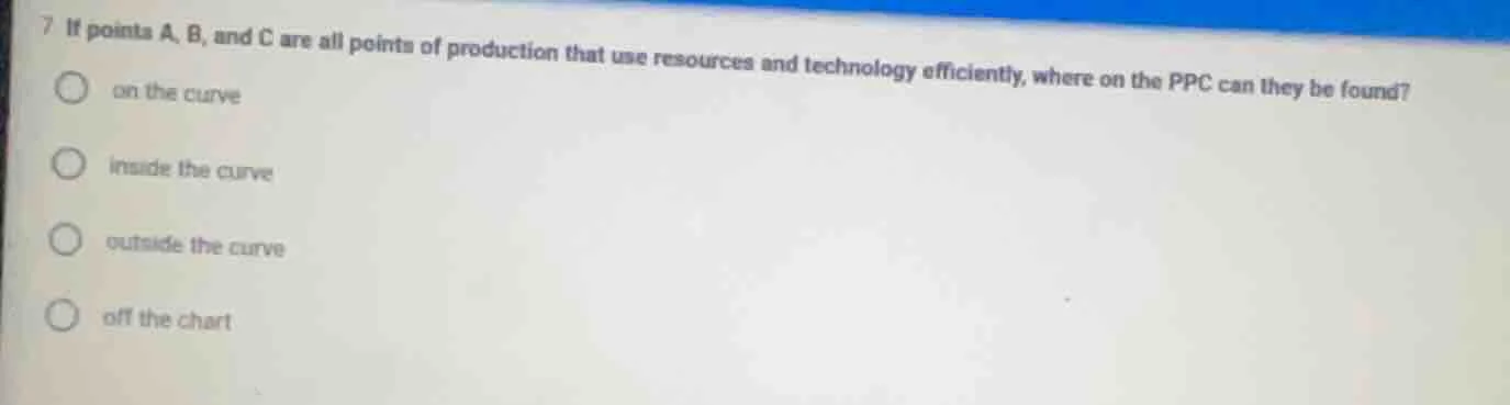 7 if points a, b, and c are all points of production that use resources…