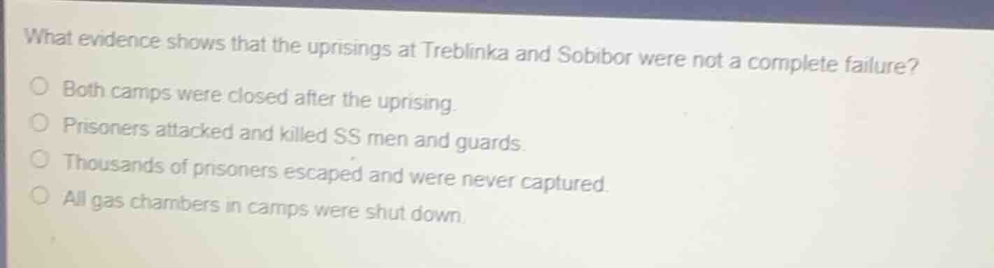 what evidence shows that the uprisings at treblinka and sobibor were no…
