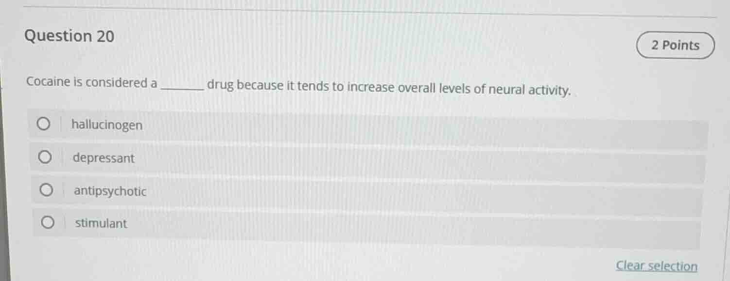 question 20 2 points cocaine is considered a ______ drug because it ten…