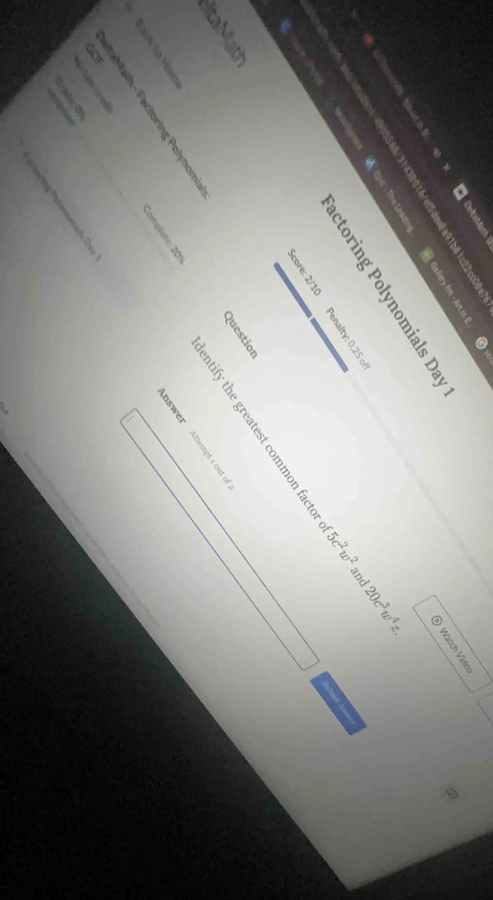 factoring polynomials day 1 score: 2/10 penalty: 0.25 off complete: 20%…