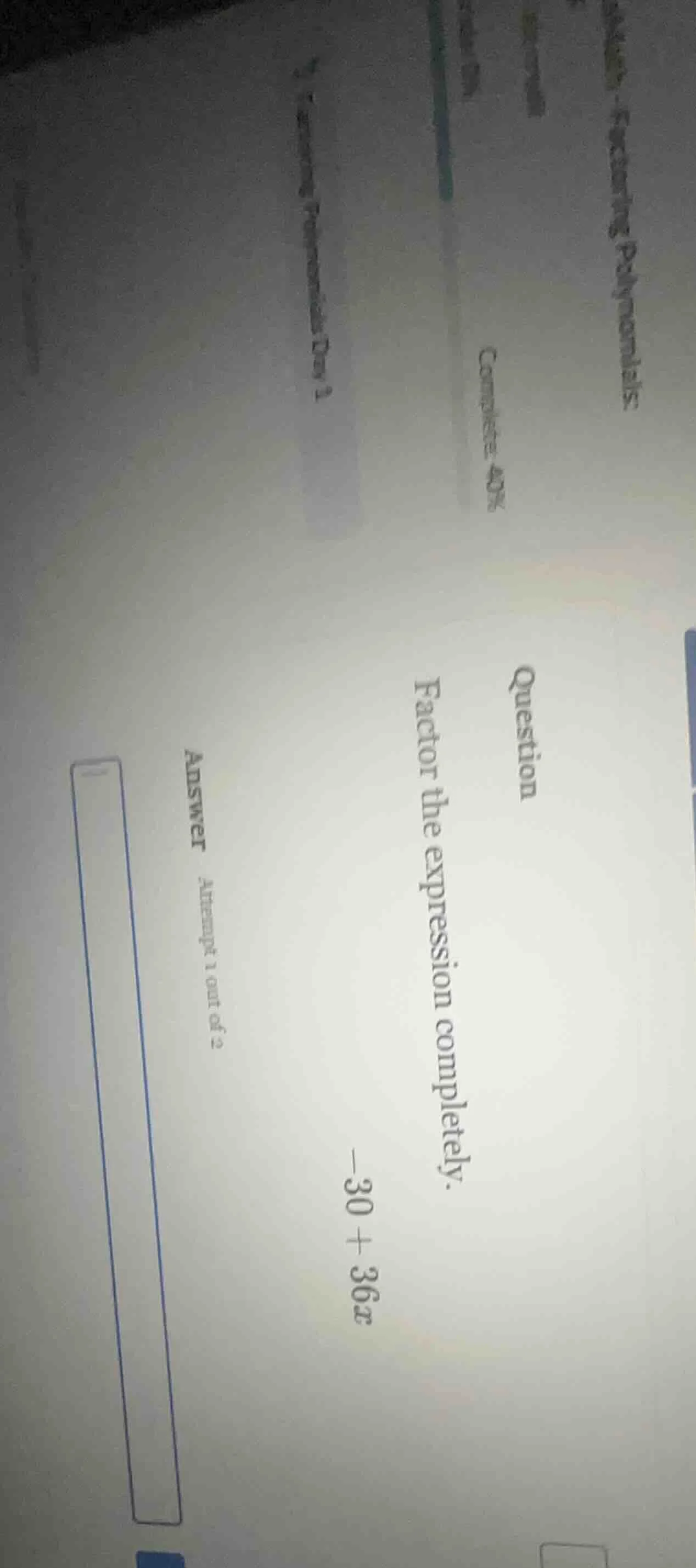 factoring polynomials: complete: 40% question factor the expression com…