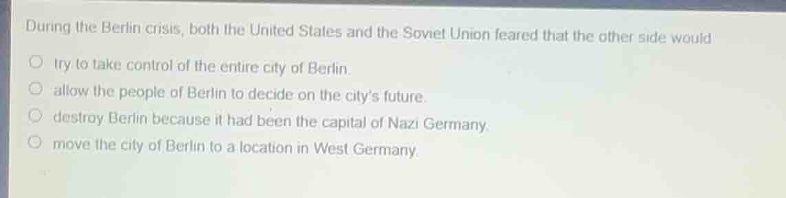 during the berlin crisis, both the united states and the soviet union f…