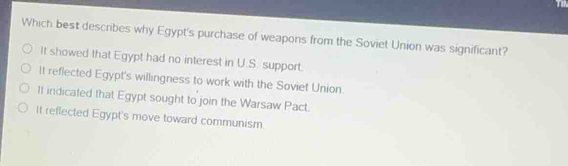 which best describes why egypts purchase of weapons from the soviet uni…