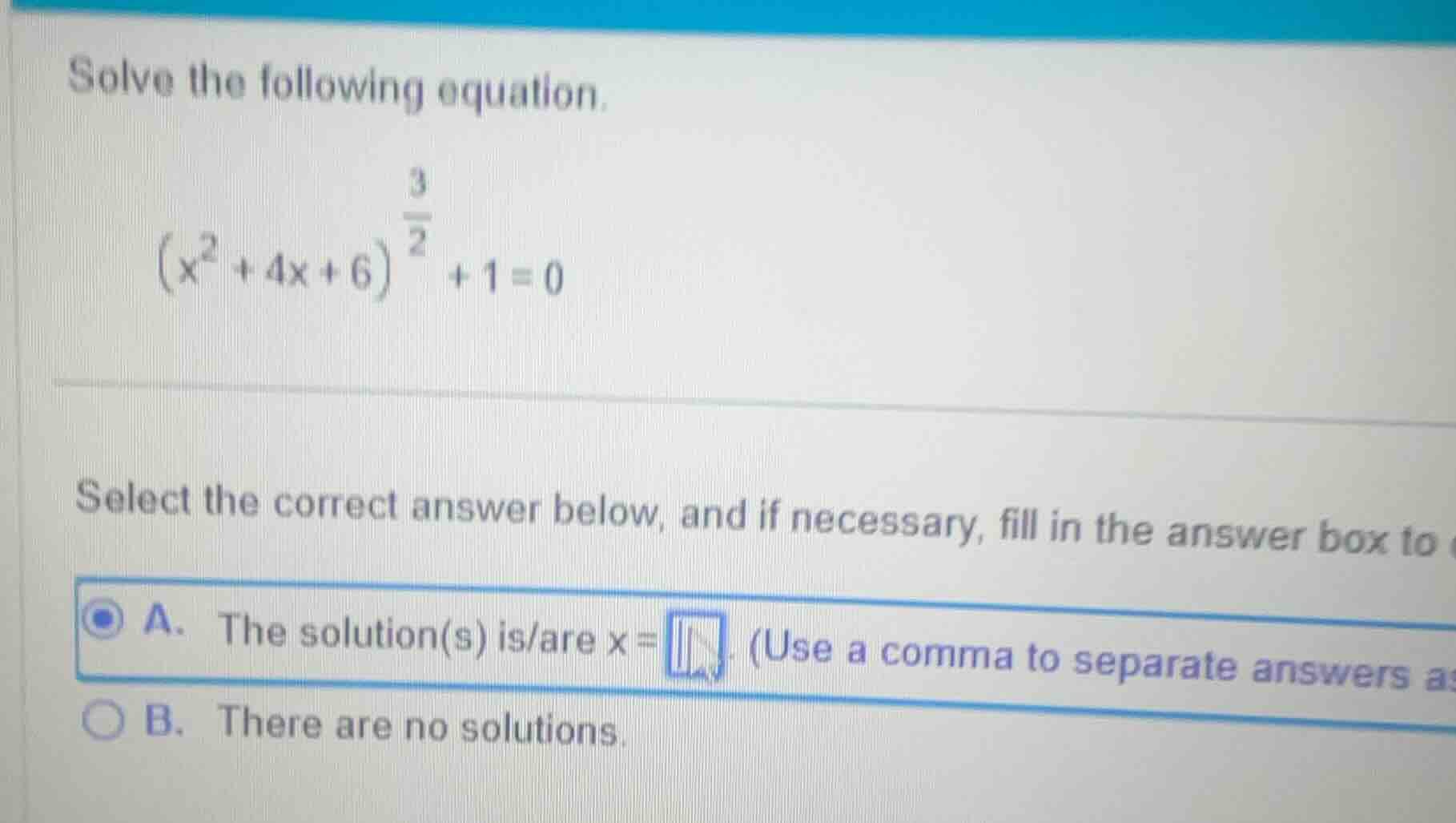 solve the following equation.$left(x^{2}+4x+6 ight)^{\frac{3}{2}} + 1 =…