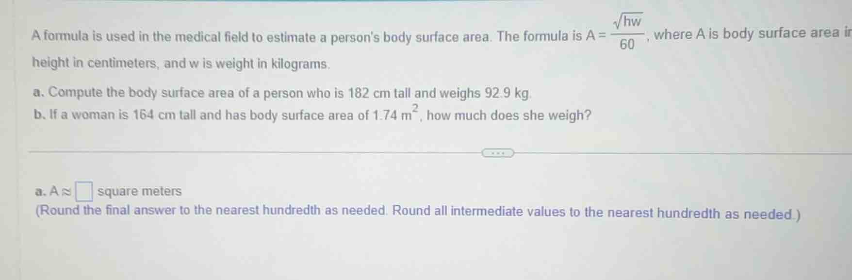 a formula is used in the medical field to estimate a persons body surfa…
