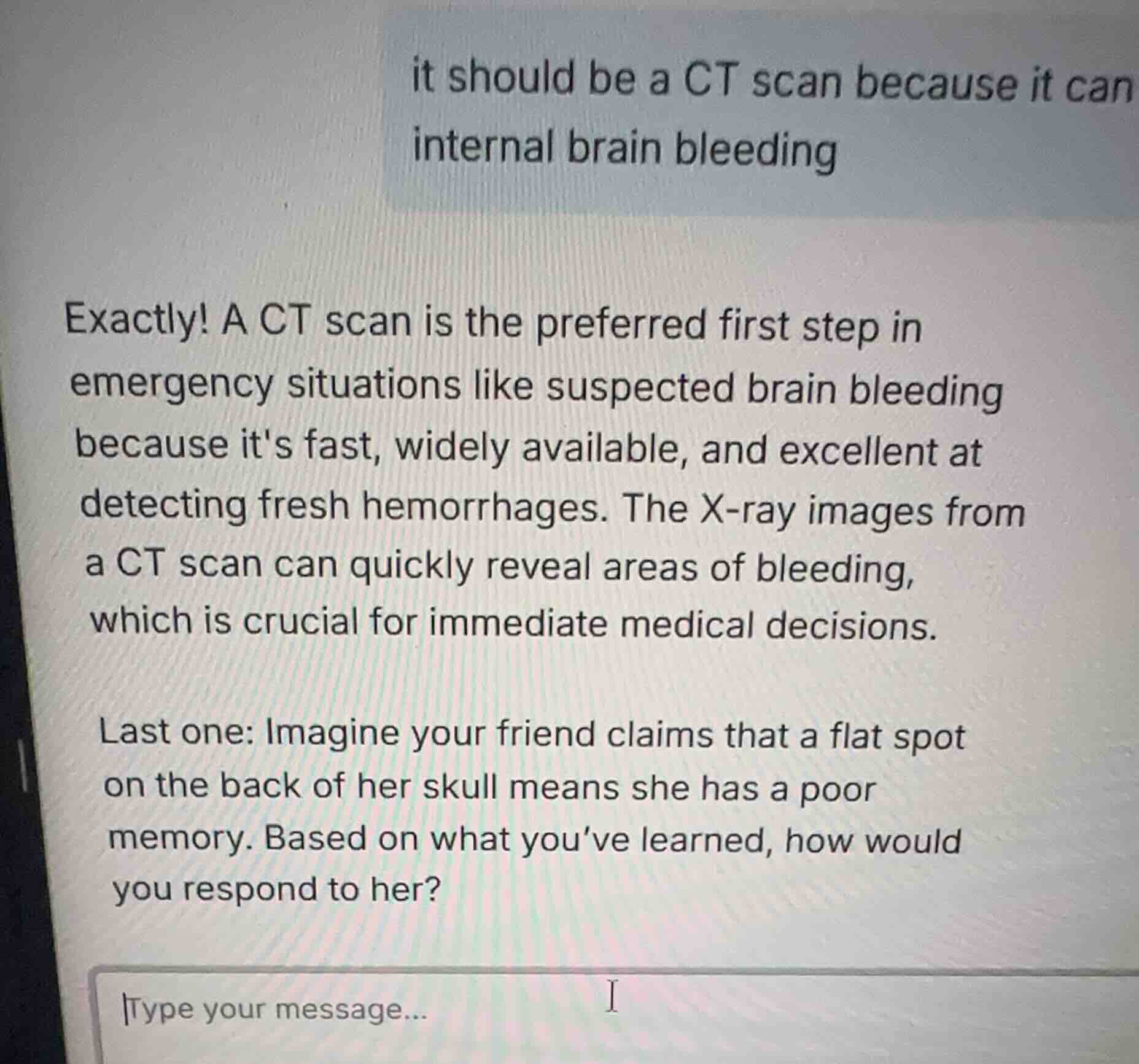 it should be a ct scan because it can internal brain bleeding exactly! …