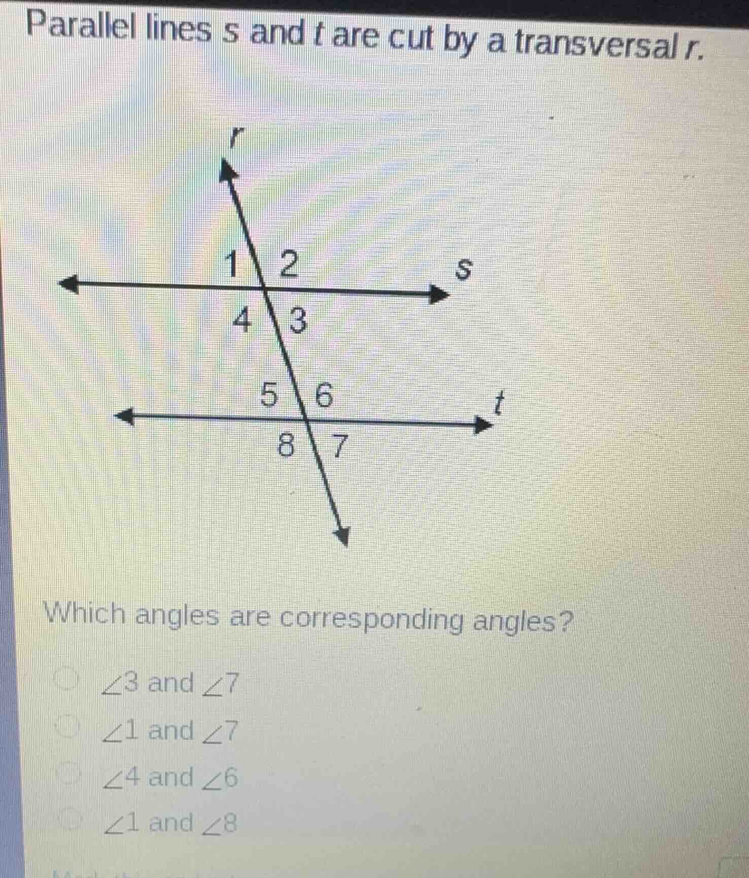 parallel lines s and t are cut by a transversal r. which angles are cor…