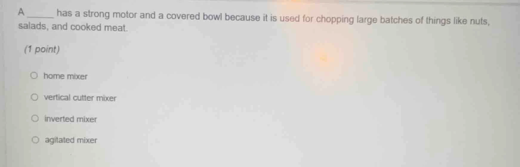 a ______ has a strong motor and a covered bowl because it is used for c…