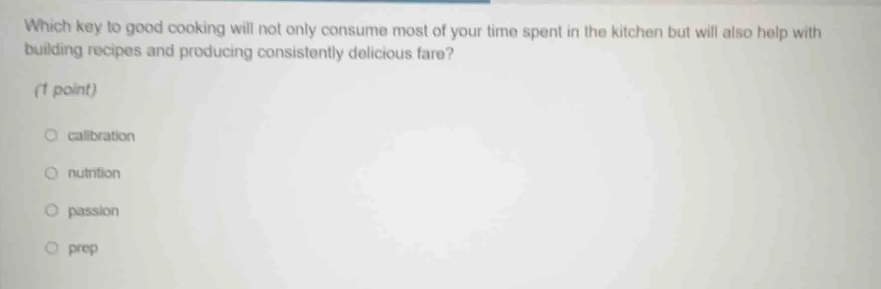 which key to good cooking will not only consume most of your time spent…