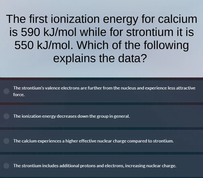 the first ionization energy for calcium is 590 kj/mol while for stronti…
