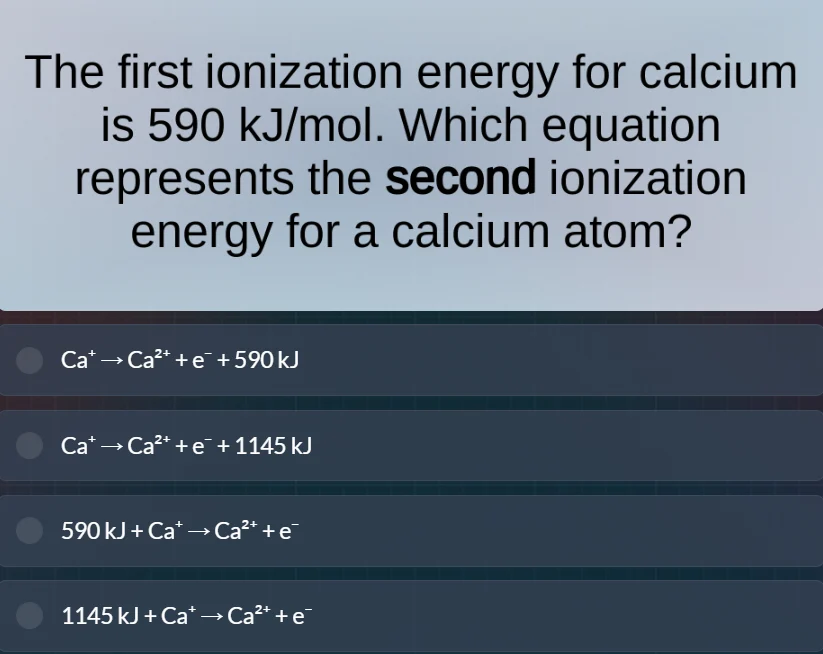 the first ionization energy for calcium is 590 kj/mol. which equation r…