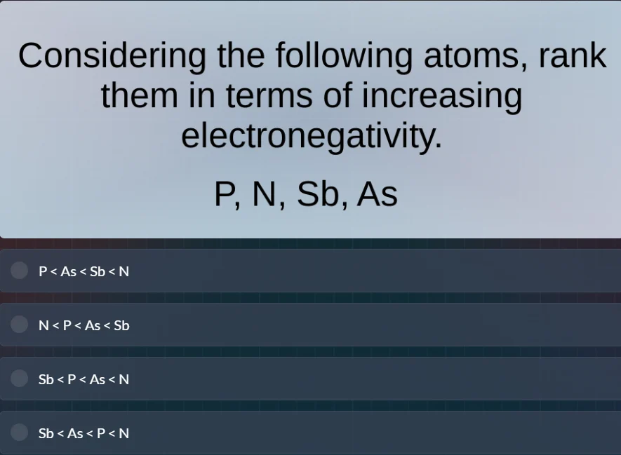 considering the following atoms, rank them in terms of increasing elect…