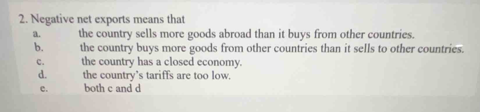 2. negative net exports means that a. the country sells more goods abro…