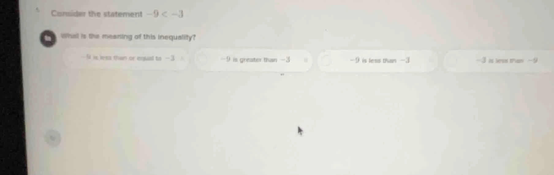 consider the statement $-9 < -3$ what is the meaning of this inequality…