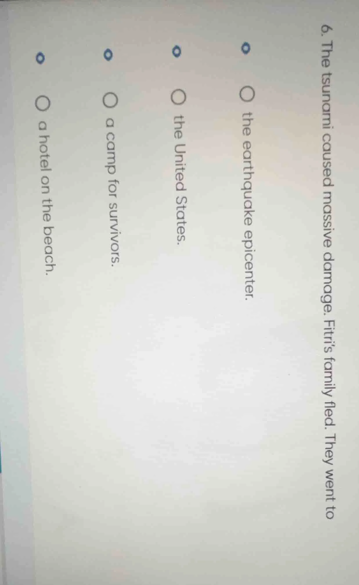 6. the tsunami caused massive damage. fitris family fled. they went to○…