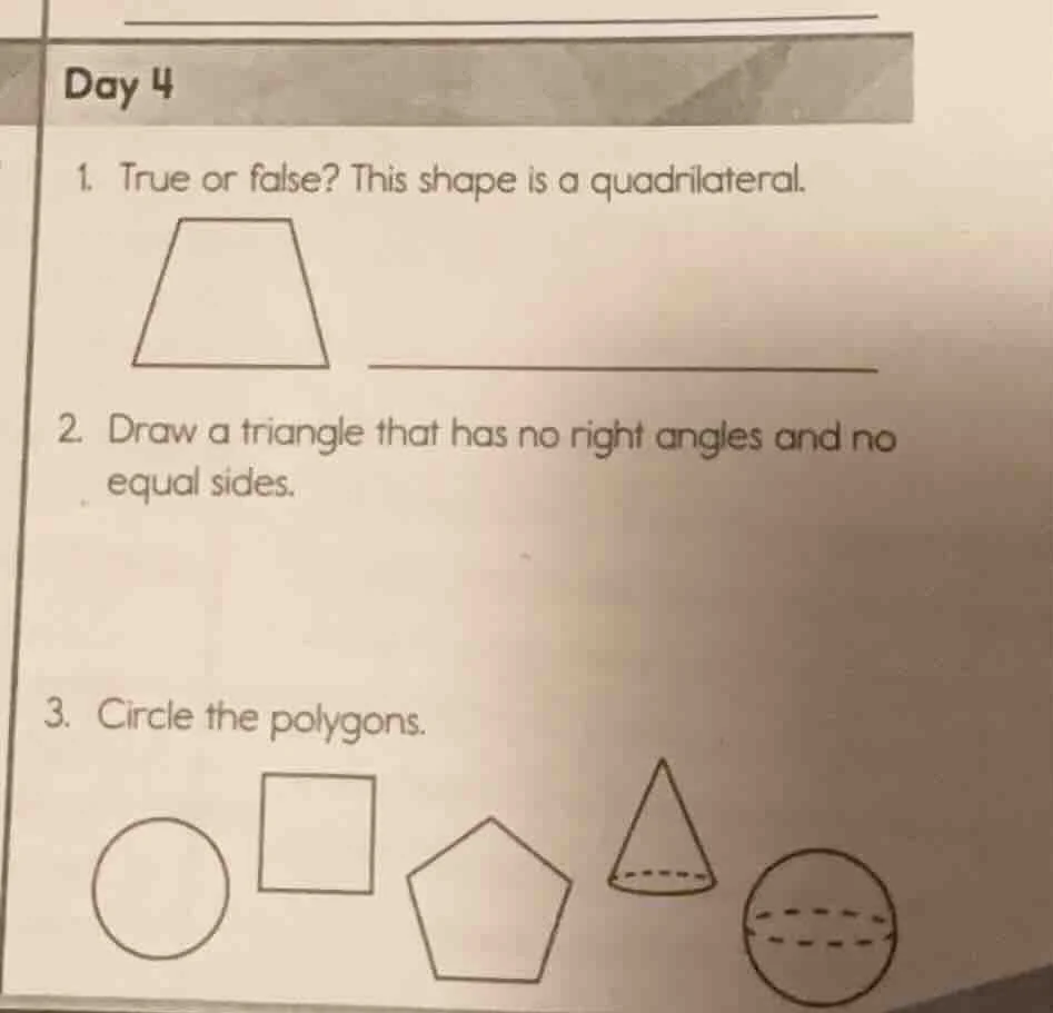 day 4 1. true or false? this shape is a quadrilateral. 2. draw a triang…
