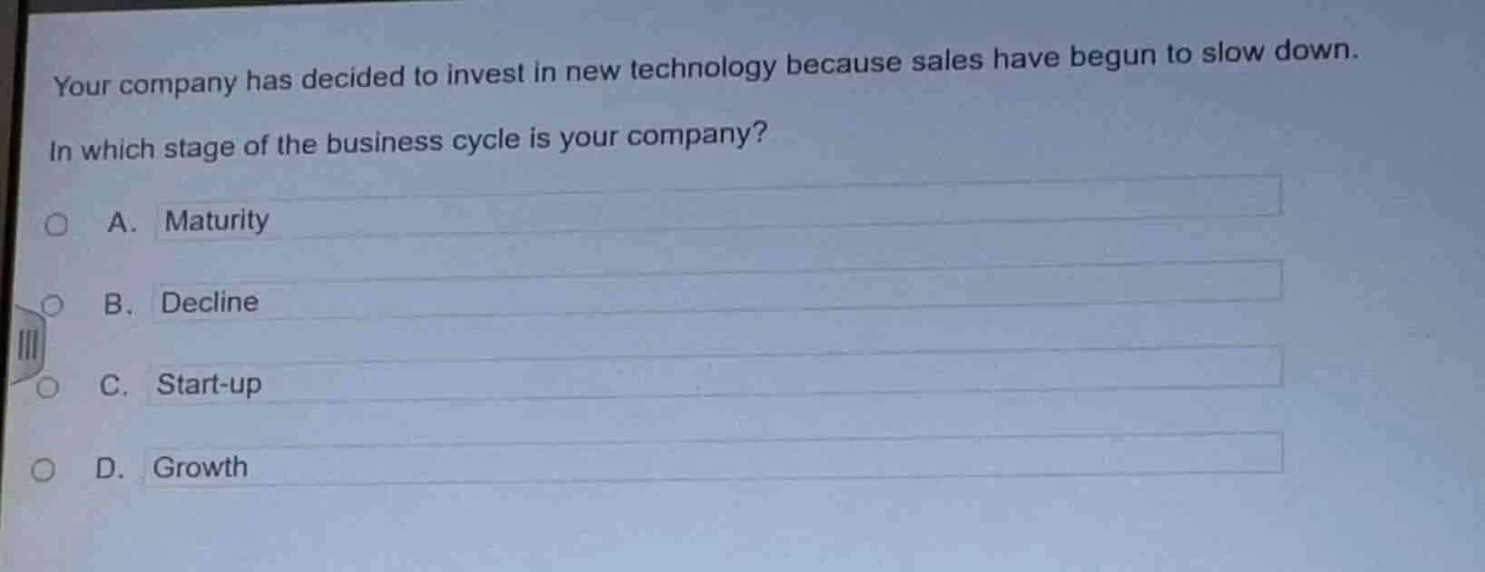 your company has decided to invest in new technology because sales have…