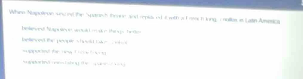 when napoleon seized the spanish throne and replaced it with a french k…